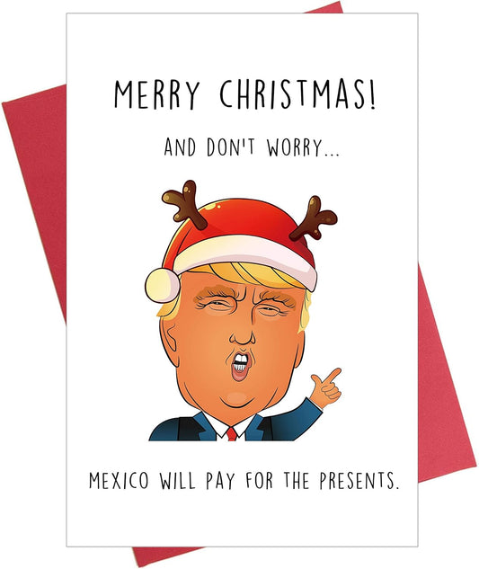 Donald Trump Christmas Card, Mexico Will Pay for the Presents Funny Holiday Card, Joke Xmas Card