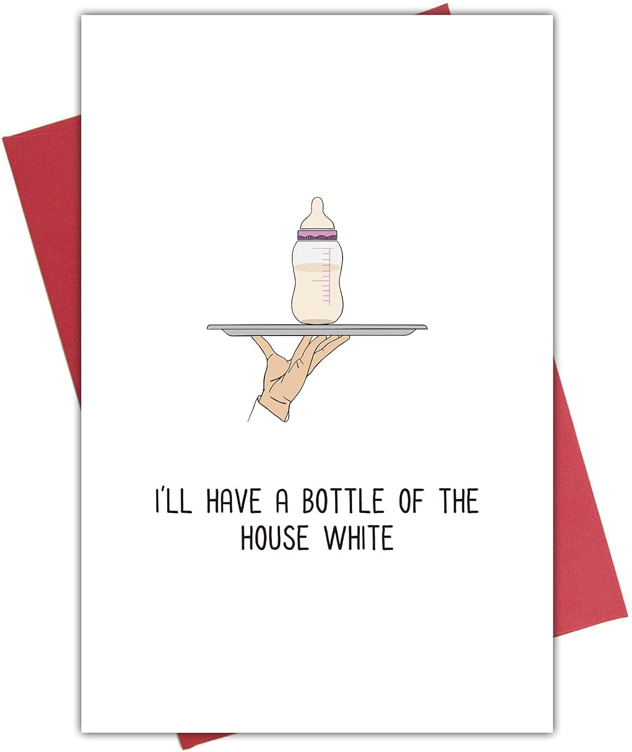 Funny New Baby Card, Cute Baby Shower Card, Hilarious Newborn Card, I Have a Bottle of the House White