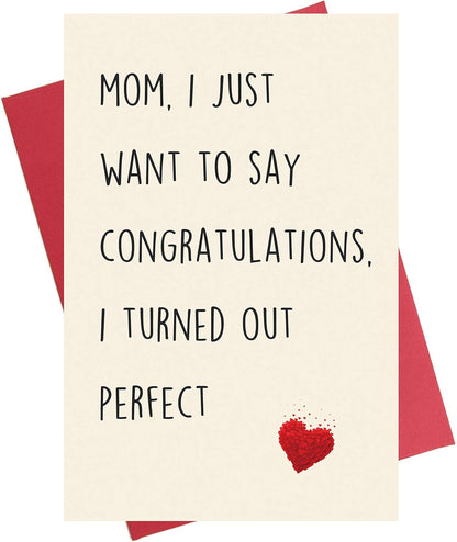 Funny Mother'S Day Card, Mothers Day Card from Daughter, Mom I Just Want to Say Congratulations, I Turn Out Perfect