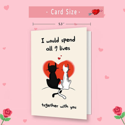 Romantic Valentines Day Gifts for Him Her，Cute Cat Valentines Day Card for Husband Wife Boyfriend Girlfriend Couple，Cat Lovers Vday Cards-“I Would Spend 9 Lives with You”