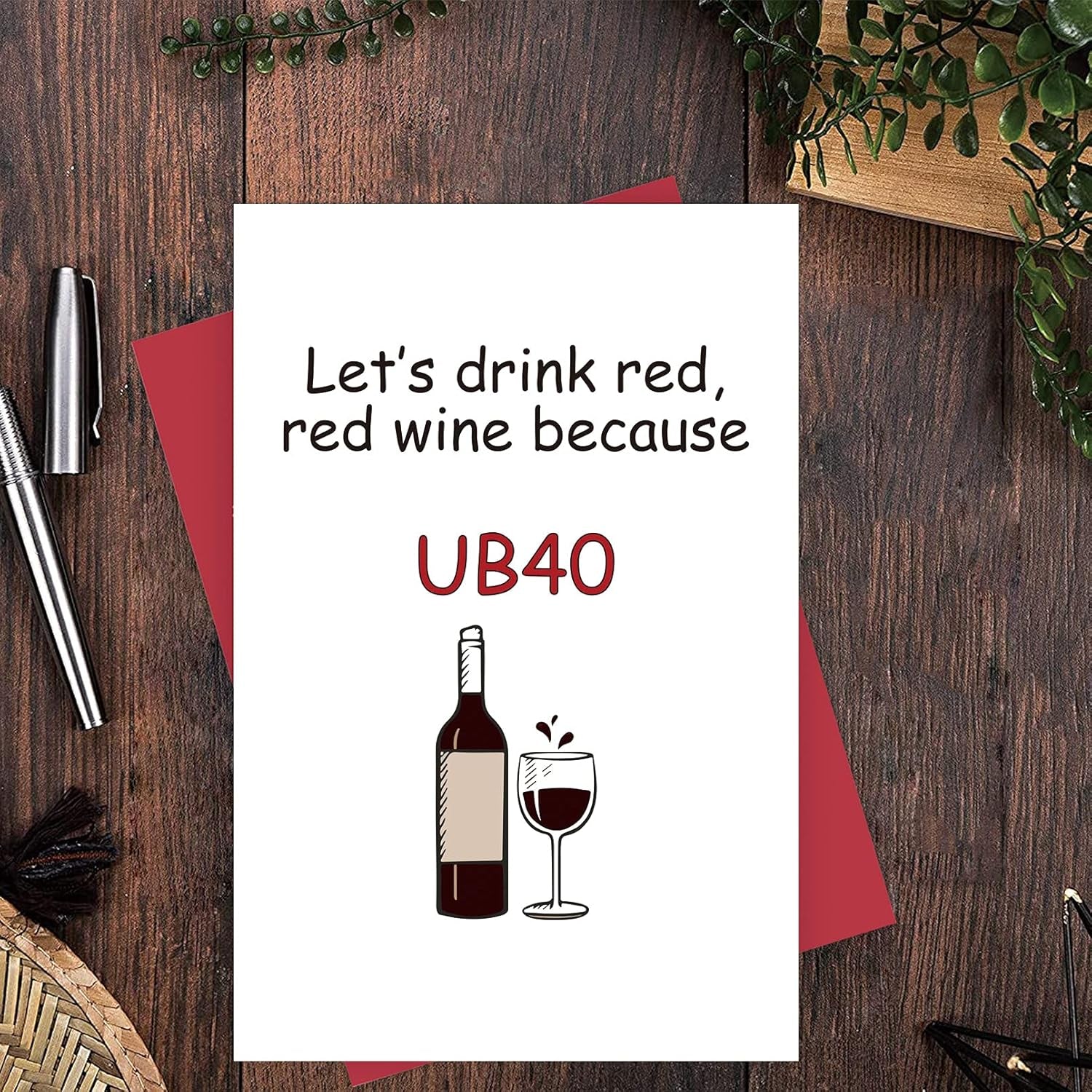 Funny 40Th Birthday Card, Naughty 40 Years Old Card, Let'S Drink Red Red Wine Because UB40.