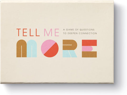 Tell Me More: a Conversation Starter Game of Questions to Deepen Connection