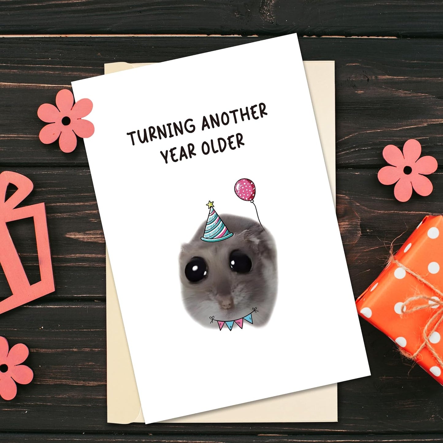 Sad Hamster Meme Birthday Card, Funny Cute Hamster Bday Card for Him Her, Hilarious Turning Another Year Older