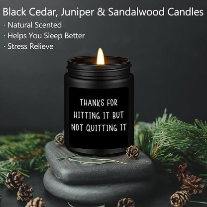 Anniversary Romantic Gifts for Him, Gifts for Men Boyfriend Husband, Valentines Day Wedding Anniversary Christmas Gifts for Him-Thanks for Hitting It but Not Quitting It-Sandalwood Scented