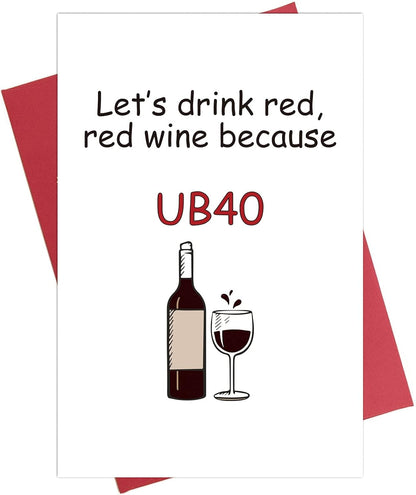 Funny 40Th Birthday Card, Naughty 40 Years Old Card, Let'S Drink Red Red Wine Because UB40.